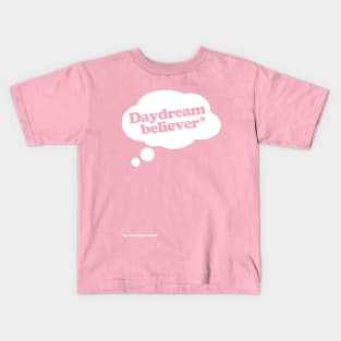 Daydream Believer... Kids T-Shirt